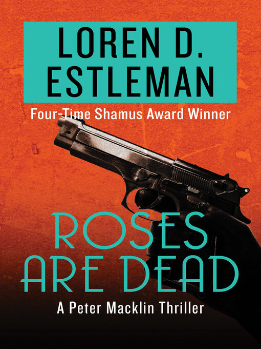 Title details for Roses Are Dead by Loren D. Estleman - Available